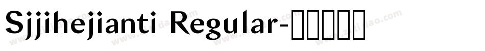 Sjjihejianti Regular字体转换